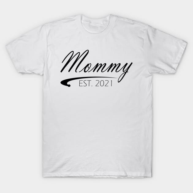 Mommy Est. 2021 T-Shirt by KC Happy Shop